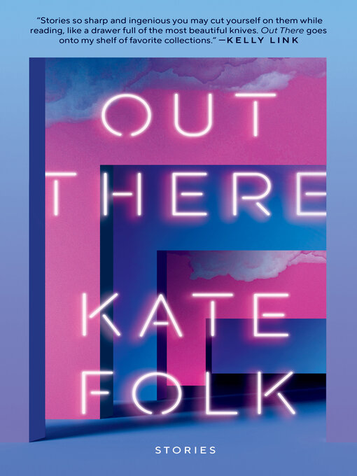 Title details for Out There by Kate Folk - Available